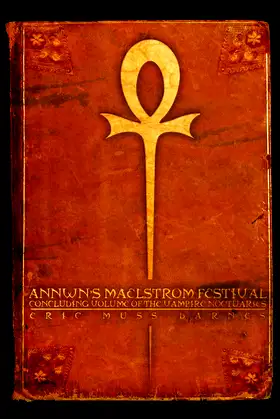 Annwn's Maelstrom Festival: Concluding Volume of the Vampire Noctuaries poster