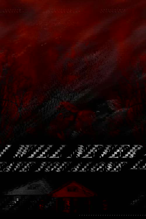 I Will Never Leave You Alone poster