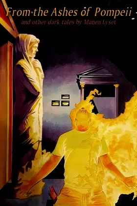 From the Ashes of Pompeii: and other dark tales by Manen Lyset poster