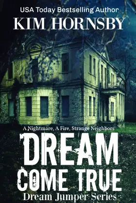 Dream Come True: A Supernatural Mystery (Dream Jumper Series) poster