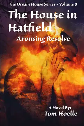 The House in Hatfield: Arousing Resolve (The Dream House Series) poster