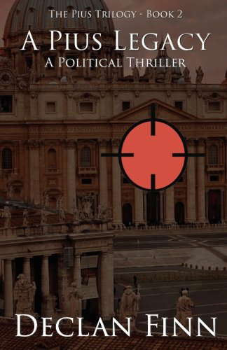 A Pius Legacy: A Political Thriller (The Pius Trilogy) (Volume 2) poster