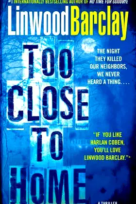 Too Close to Home: A Thriller by Linwood Barclay (2009-07-28) poster
