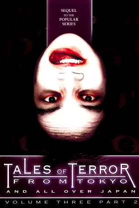 Tales of Terror from Tokyo and All Over Japan Volume 3, Part 2 poster