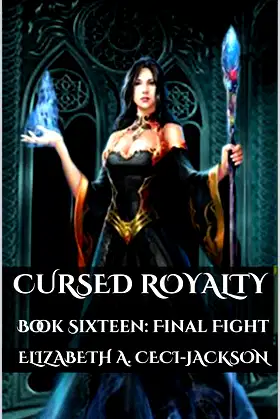Cursed Royalty : Book Sixteen: Final Fight (Cursed Royalty Series 16) poster