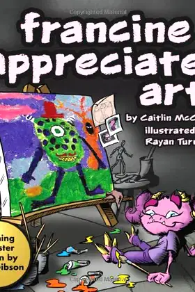 Francine Appreciates Art (Francine the Monster) poster
