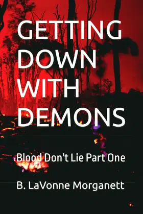 GETTING DOWN WITH DEMONS: Blood Don't Lie Part One poster