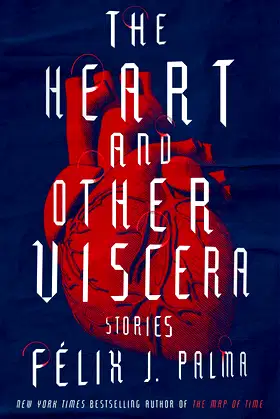 The Heart and Other Viscera: Stories poster