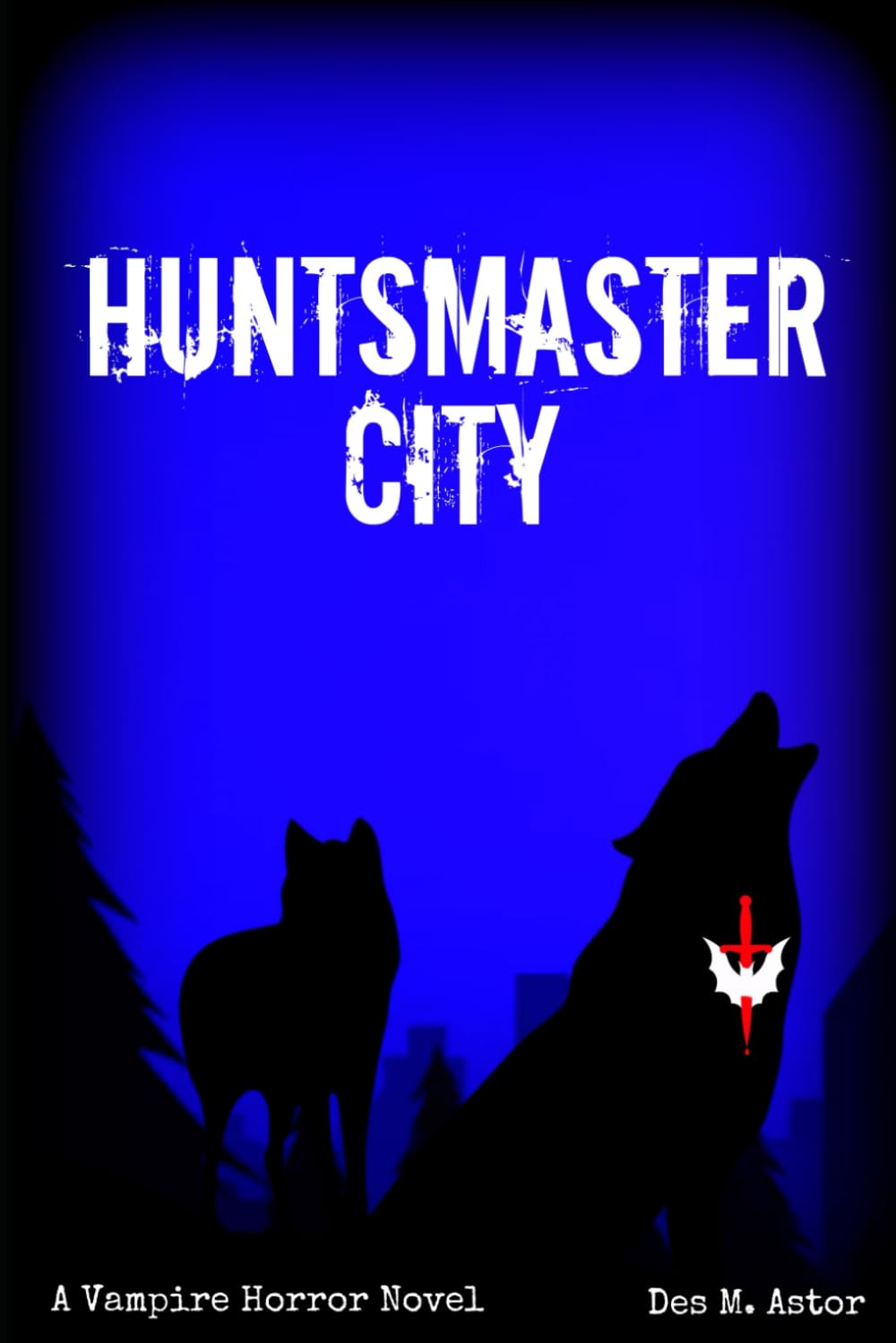 Huntsmaster City: The Kingdoms of Blood Book 2 poster