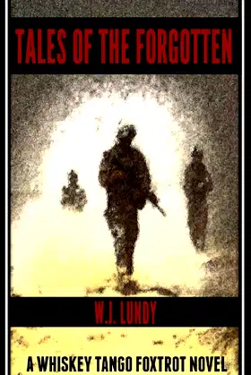 Tales of the Forgotten: A whiskey Tango Foxtrot Novel poster