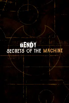 Bendy: Secrets of the Machine poster