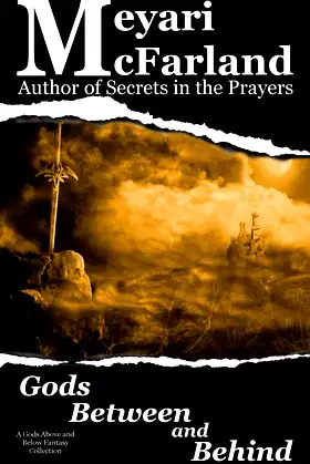 Gods Between and Behind: A Gods Above and Below Fantasy Collection poster