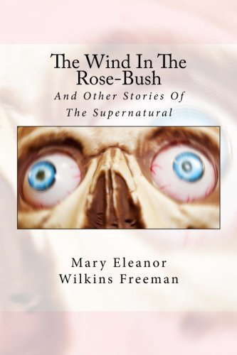 The Wind In The Rose-Bush: And Other Stories Of The Supernatural poster