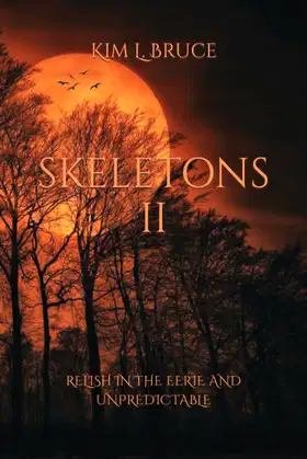 SKELETONS II: RELISH IN THE EERIE AND UNPREDICTABLE poster