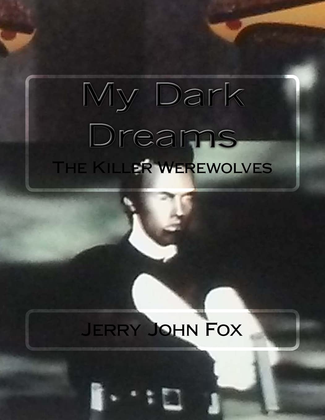 My Dark Dreams: The Killer Werewolves poster