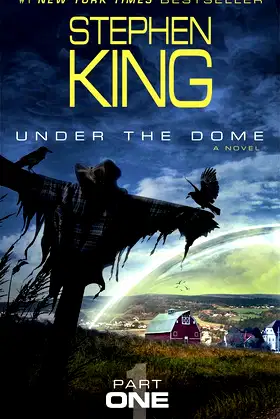 Under the Dome: Part 1: A Novel poster