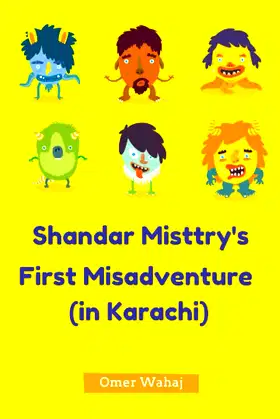 Shandar Misttry's First Misadventure (in Karachi) poster