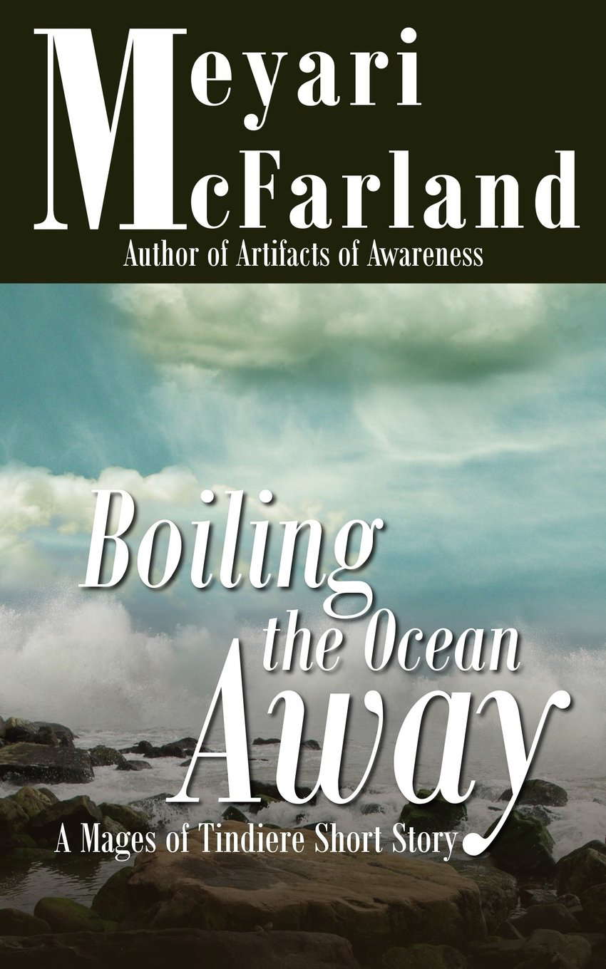 Boiling The Ocean Away: A Mages of Tindiere Short Story poster
