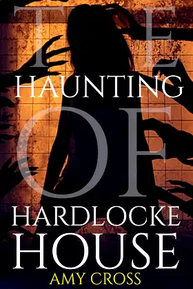 The Haunting of Hardlocke House (The Haunted House Collection) poster