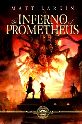 The Inferno of Prometheus: Eschaton Cycle (Tapestry of Fate) poster