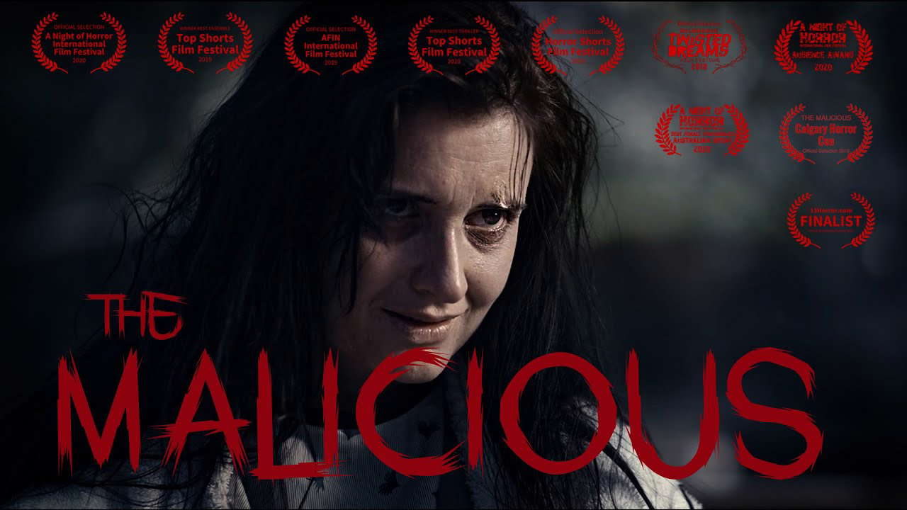 The Malicious -  Short Horror/Drama