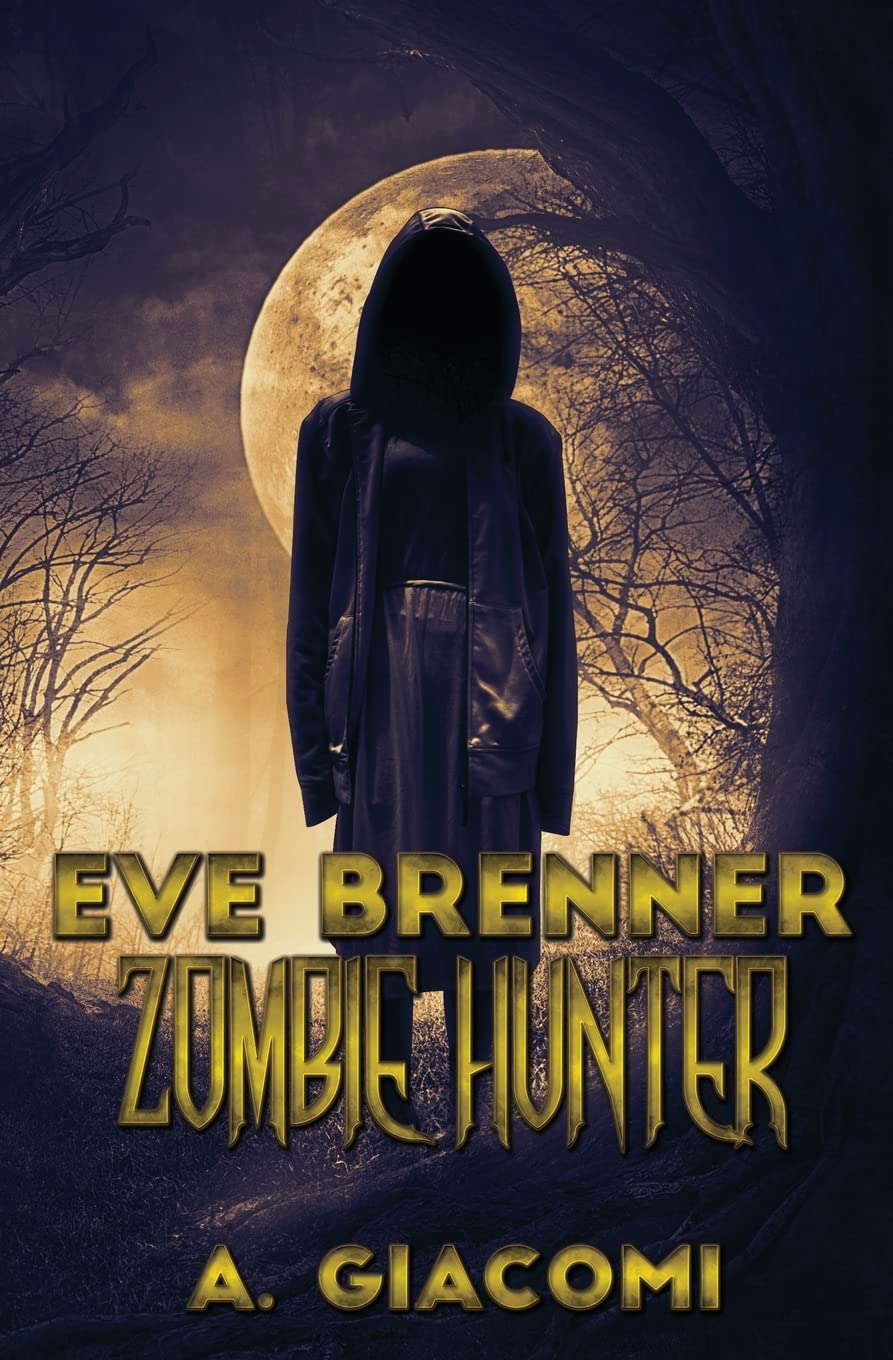 Zombie Hunter: Eve Brenner: Zombie Hunter (The Zombie Girl Saga) (Volume 4) poster