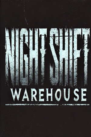 Night shift: Warehouse poster