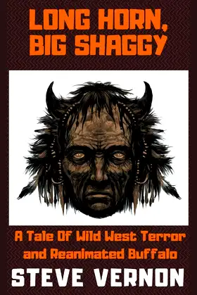 Long Horn, Big Shaggy: A Tale of Wild West Terror and Reanimated Buffalo poster