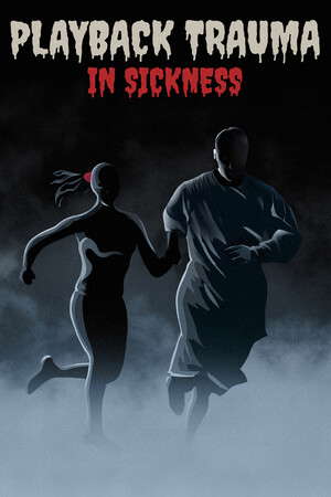Playback Trauma®: In Sickness poster