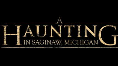 A Haunting in Saginaw Michigan poster