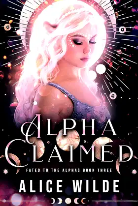 Alpha Claimed: A Fated Mate Werewolf Romance (Fated to the Alphas Book 3) poster