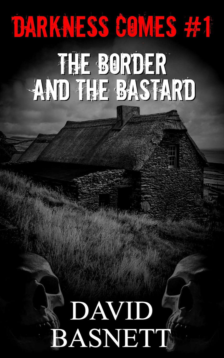 The Border and the Bastard: Darkness Comes Book 1 poster