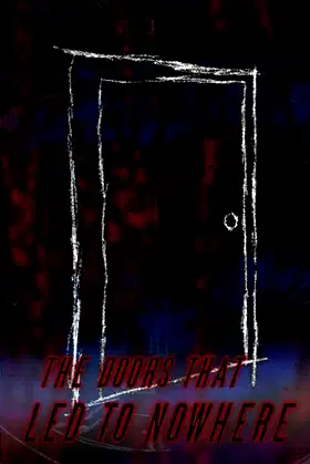 The Doors That Led to Nowhere poster