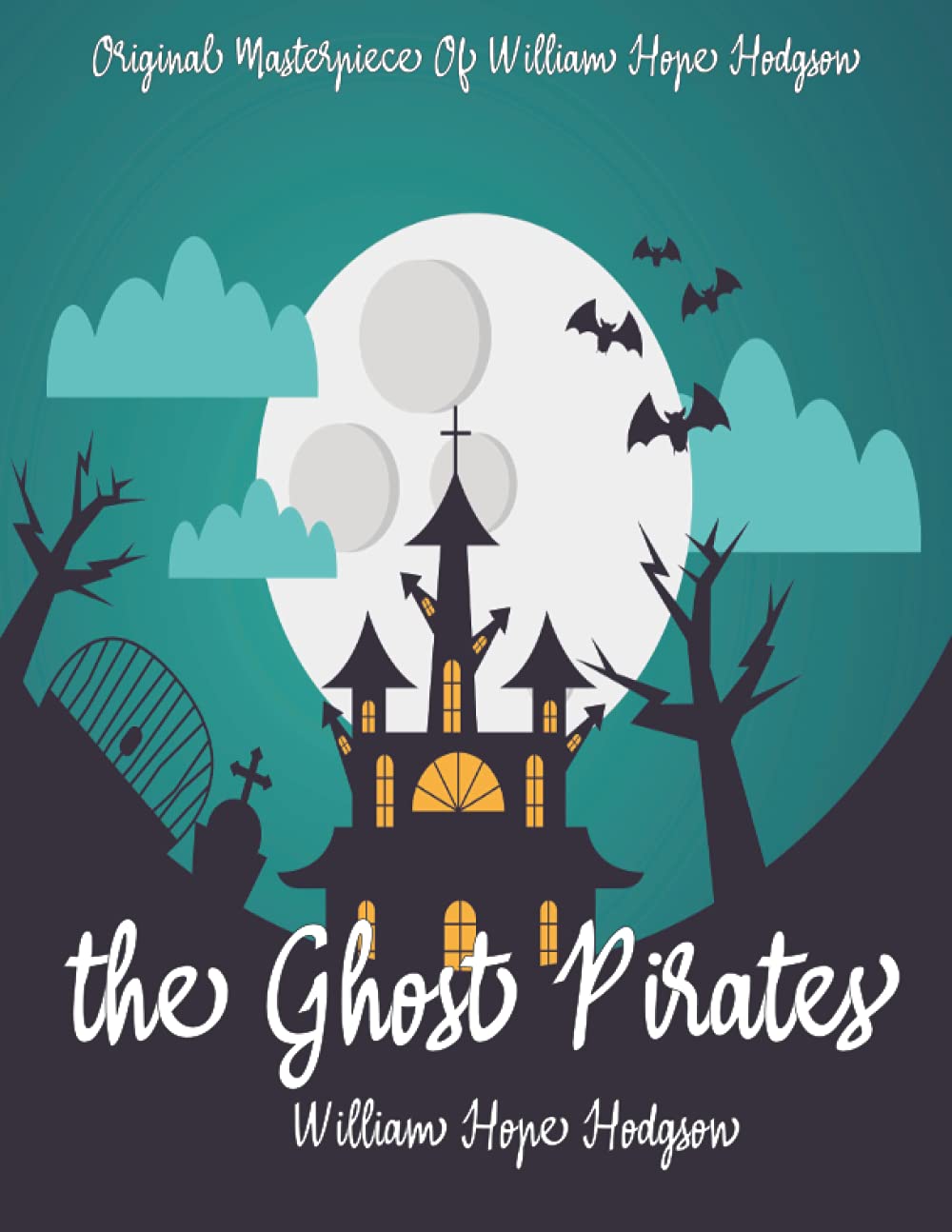 The Ghost Pirates By William Hope Hodgson Annotated. poster