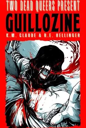 Two Dead Queers Present: GUILLOZINE poster