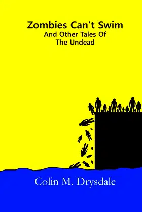 Zombies Can't Swim And Other Tales Of The Undead poster