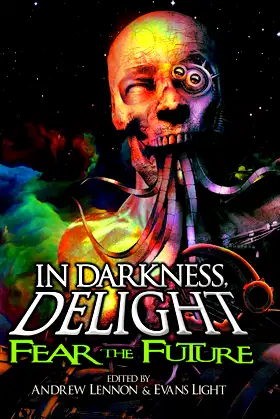 In Darkness, Delight: Fear the Future poster