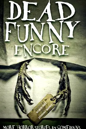 Dead Funny: Encore: More Horror Stories by Comedians poster