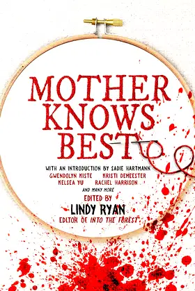 Mother Knows Best: Tales of Homemade Horror (A Women in Horror Anthology) poster