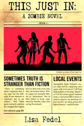 This Just In: A Zombie Novel (Sometimes Truth is Stranger Than Fiction) poster