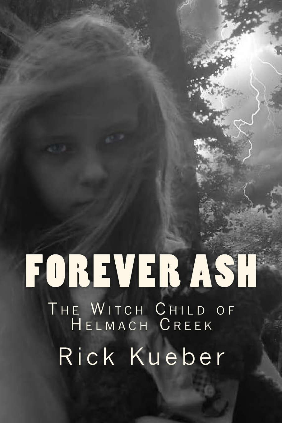 Forever ASH: The Witch Child of Helmach Creek (The EVP Investigation Files) poster