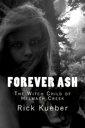 Forever ASH: The Witch Child of Helmach Creek (The EVP Investigation Files) poster