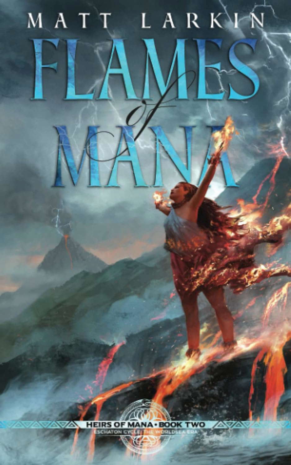 Flames of Mana: Eschaton Cycle (Heirs of Mana) poster