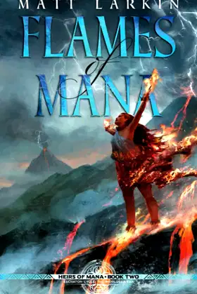 Flames of Mana: Eschaton Cycle (Heirs of Mana) poster