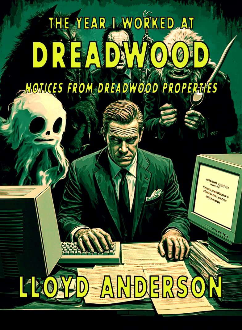 The Year I Worked at Dreadwood: Notices From Dreadwood Properties poster