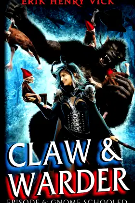 Gnome Schooled: CLAW & WARDER Episode 6 poster