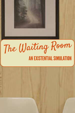 The Waiting Room - An Existential Simulation poster