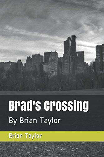 Brad's Crossing: By Brian Taylor poster