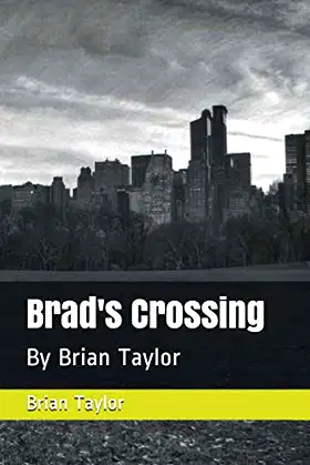 Brad's Crossing: By Brian Taylor poster