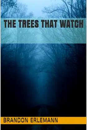 The Trees That Watch poster
